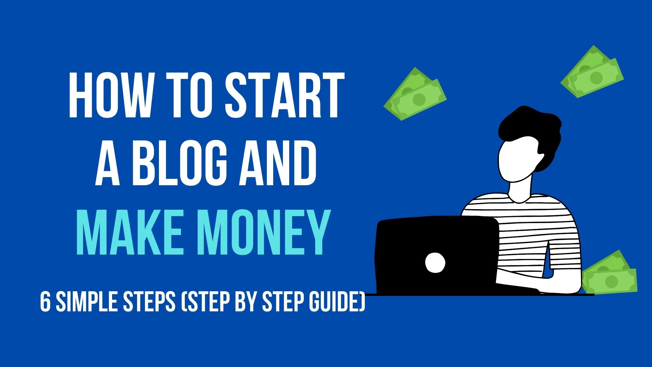 How to Start a Blog in 2024 and Earn Money: A Step-by-Step Guide